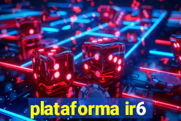 plataforma ir6